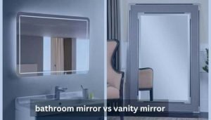 What is the difference between bathroom mirror and vanity mirror?