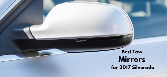 Best Tow Mirrors for 2017 Silverado