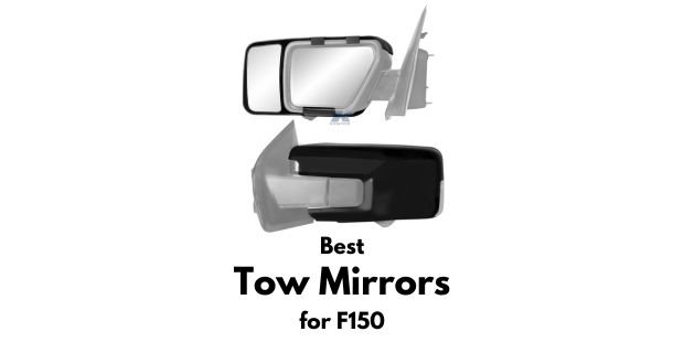 Best Tow Mirrors for F150